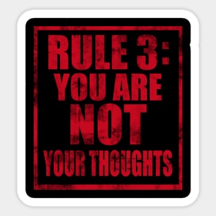 Rule #3: You are not your thoughts Sticker